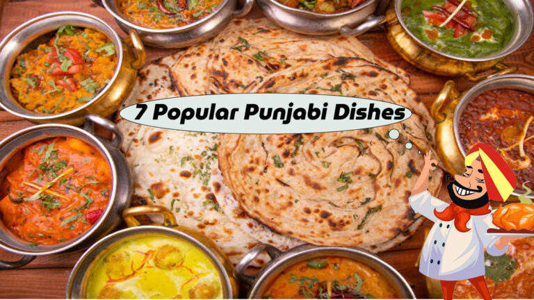 7 Popular Punjabi Dishes