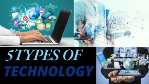 5 Types of Technology